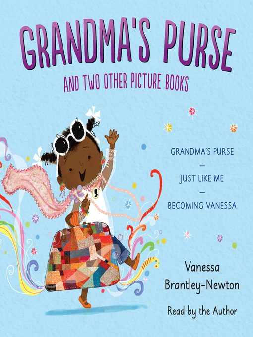 Title details for Grandma's Purse and Two Other Picture Books by Vanessa Brantley-Newton - Available